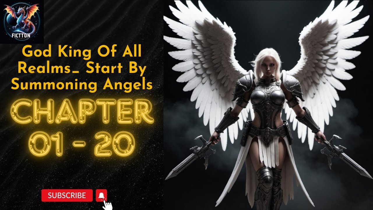 God King Of All Realms_ Start By Summoning Angels Chapter 1 to 20