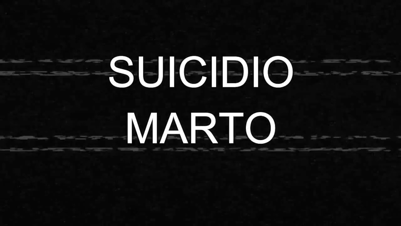 SUICIDIO MARTO LETRA