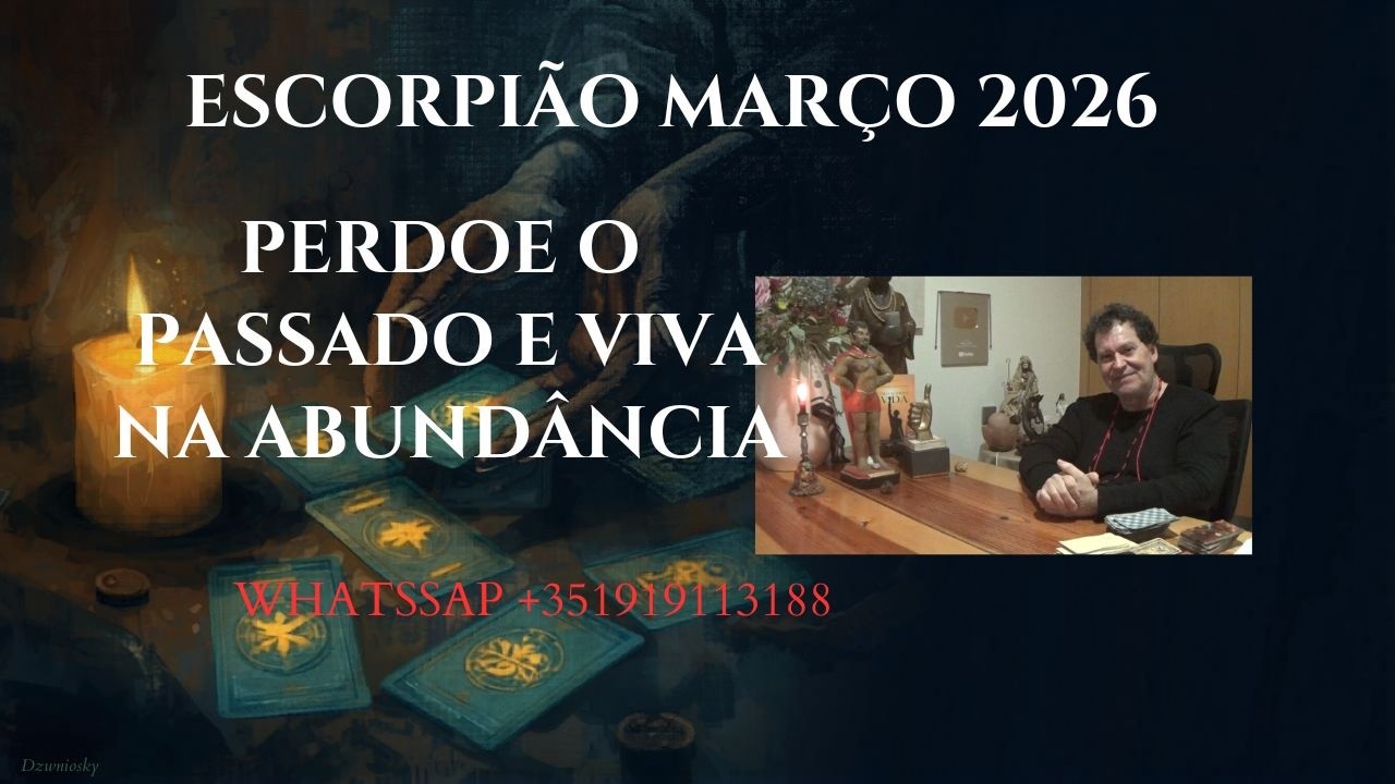 ESCORPIÃO MARÇO 2026 ♏PERDOE O PASSADO E PENSE NA ABUNDÂNCIA