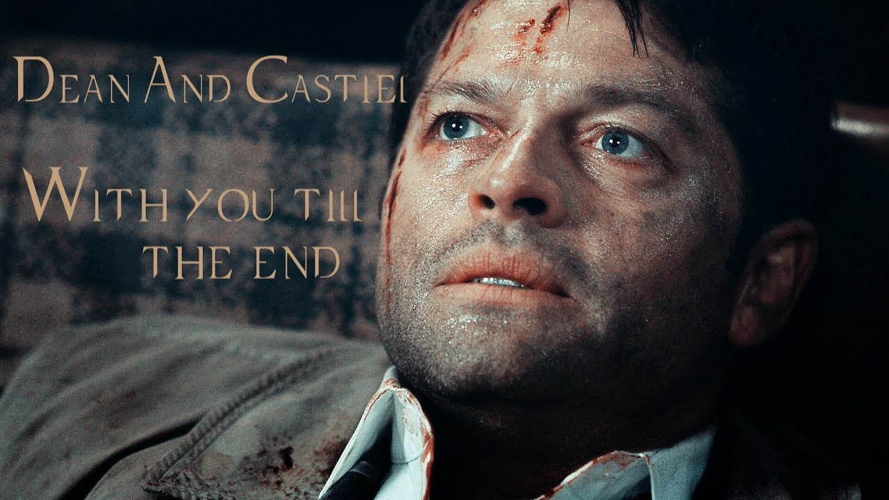 Dean and Castiel - With You Till The End (Video/Song Request) [Angeldove]