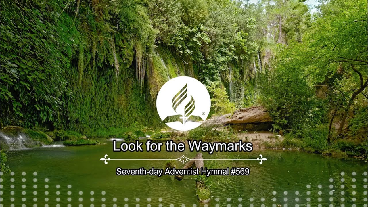Seventh-day Adventist Hymnal #596 - Look For the Waymarks