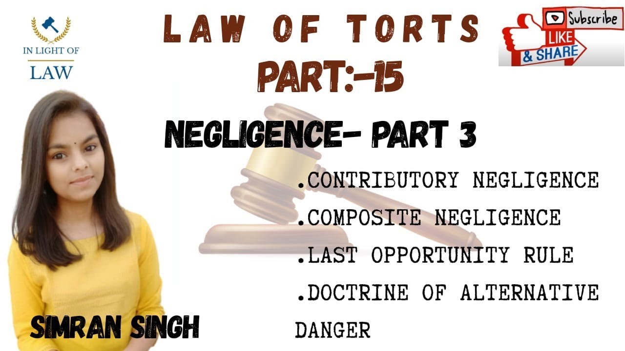 CONTRIBUTORY & COMPOSITE NEGLIGENCE | LAST OPPORTUNITY RULE & DOCTRINE OF ALTERNATIVE DANGER