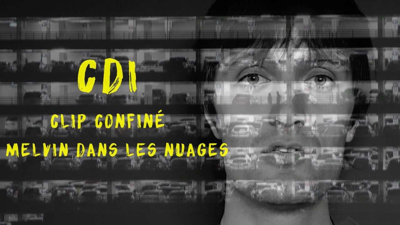 CDI - clip confiné - Melvin Dans Les Nuages