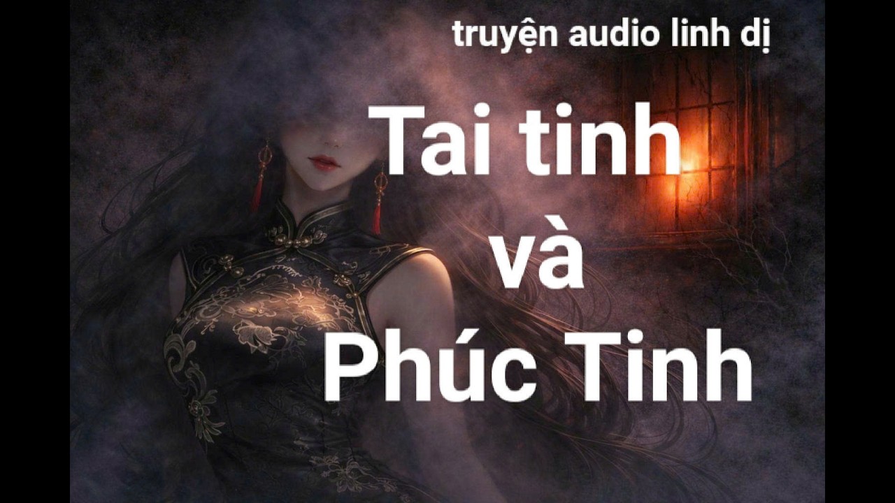 (Truyện audio ): Chị là phúc tinh , nhưng ra đi đột ngột vào lúc chuẩn bị cưới.