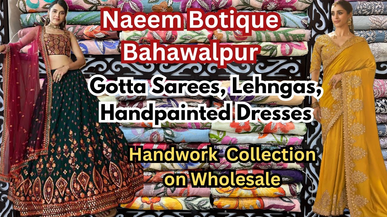 Naeem Boutique Bahawalpur | Handpainted Dresses, Gotta Sarees & Lehnga Collection