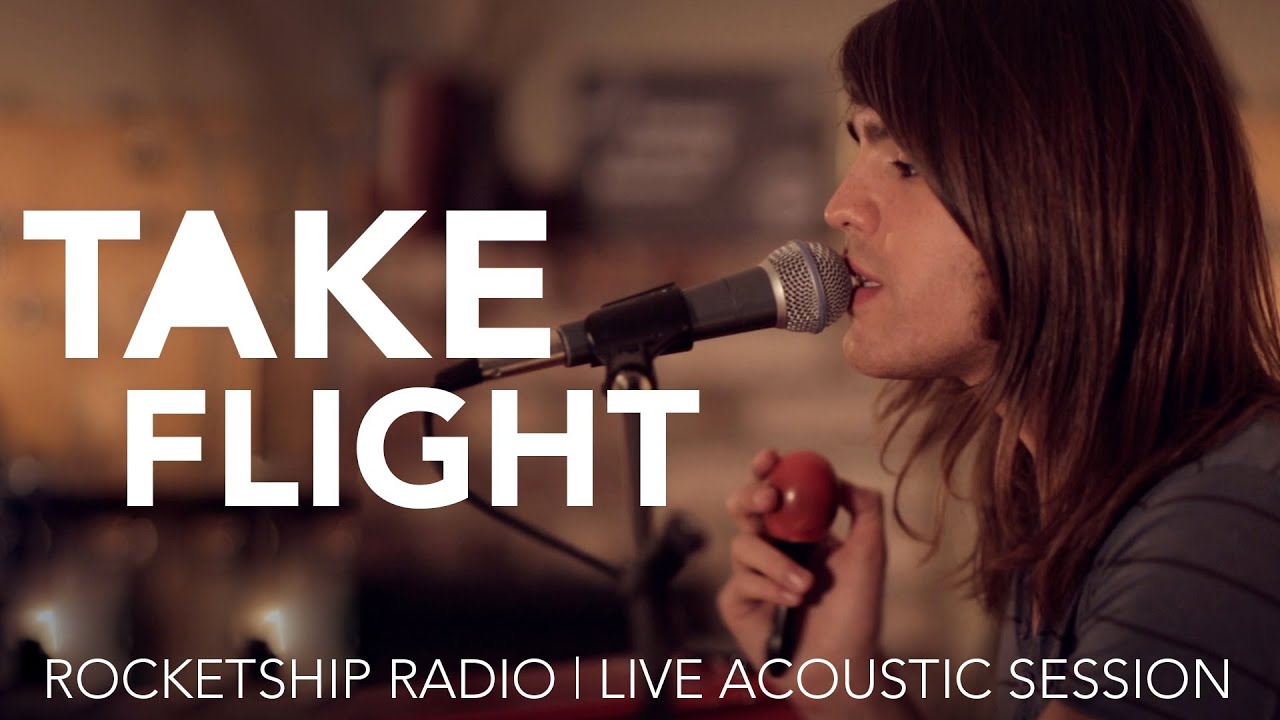 Take Flight - Rocketship Radio Live Acoustic Session