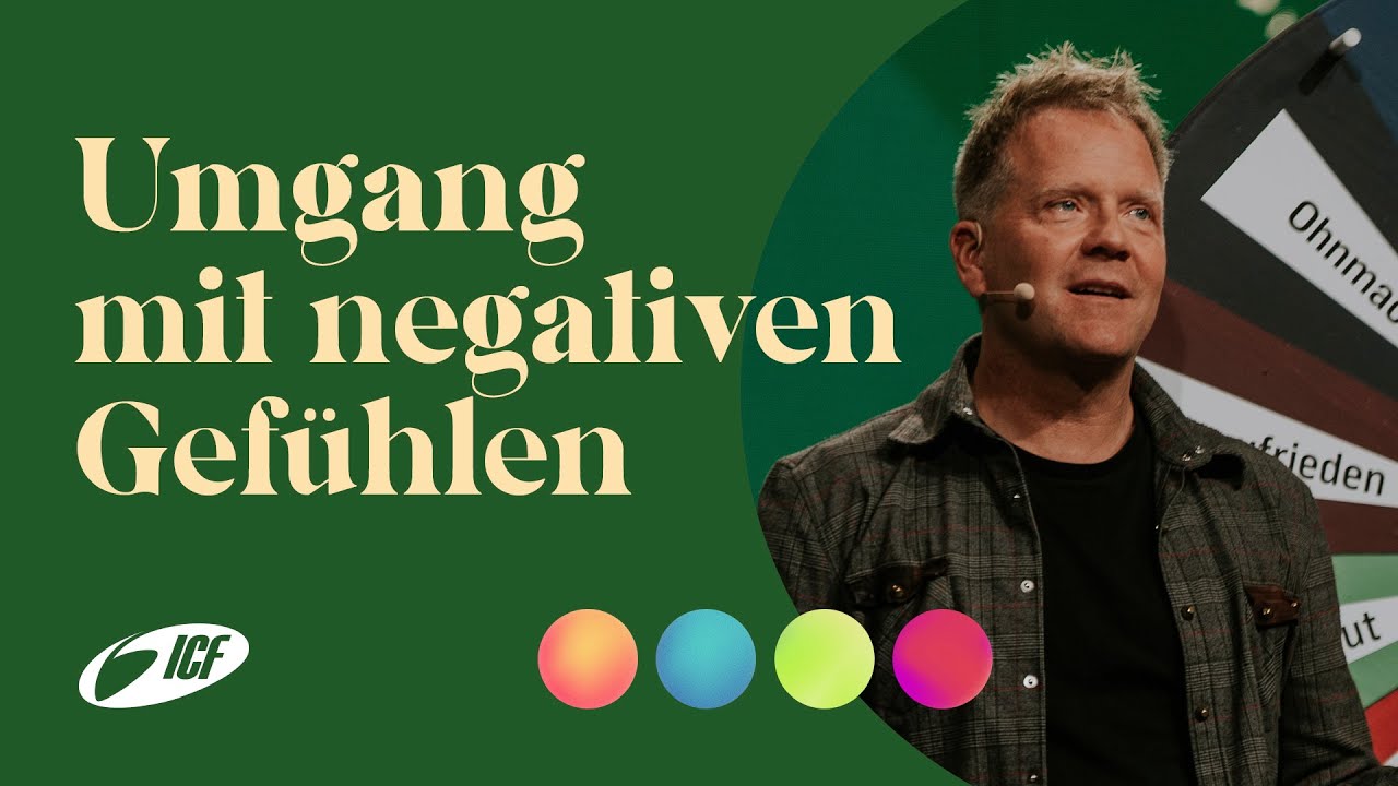 Wie gehe ich mit negativen Gefühlen um? | Leo Bigger | ICF Zürich