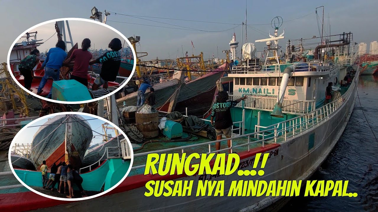 Rungkad..||Susahnya Mindahin Kapal Naili 25 Setelah Sandar Di Muara Baru