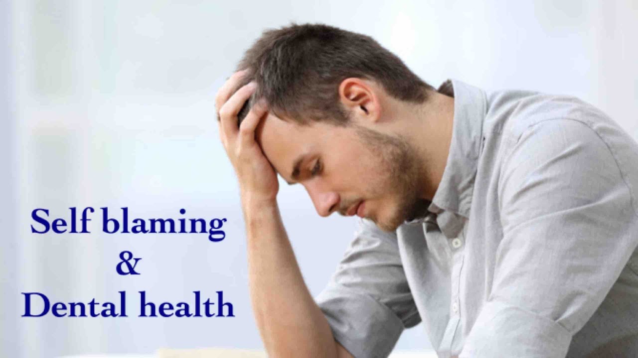 Self blaming, shame and guilt in light of dental problems