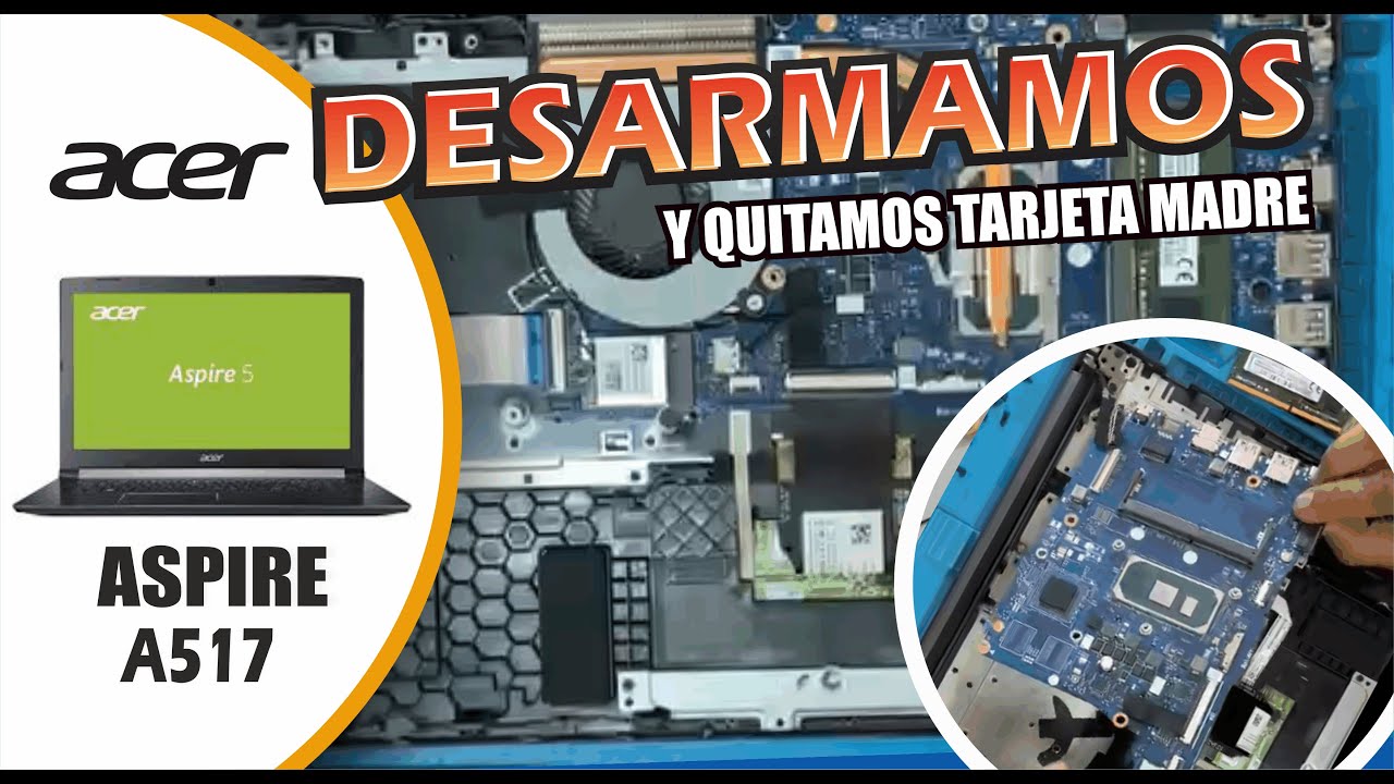 DESMONTAMOS /RETIRAMOS TARJETA MADRE DE  ACER ASPIRE A517