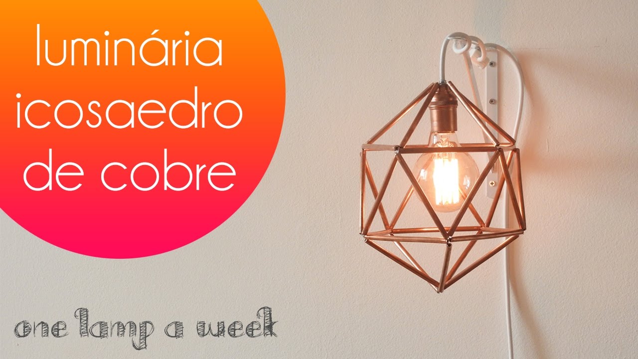 DIY Luminária Icosaedro de Cobre | one lamp a week #1
