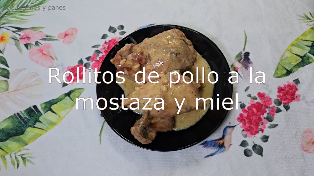 Rollitos de pollo a la mostaza y miel, deliciosos y jugosos