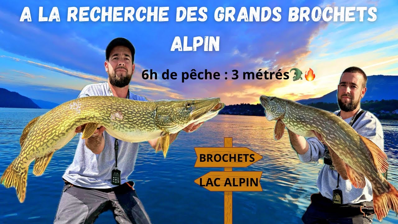 A la recherche des GRANDS BROCHETS en LAC ALPIN