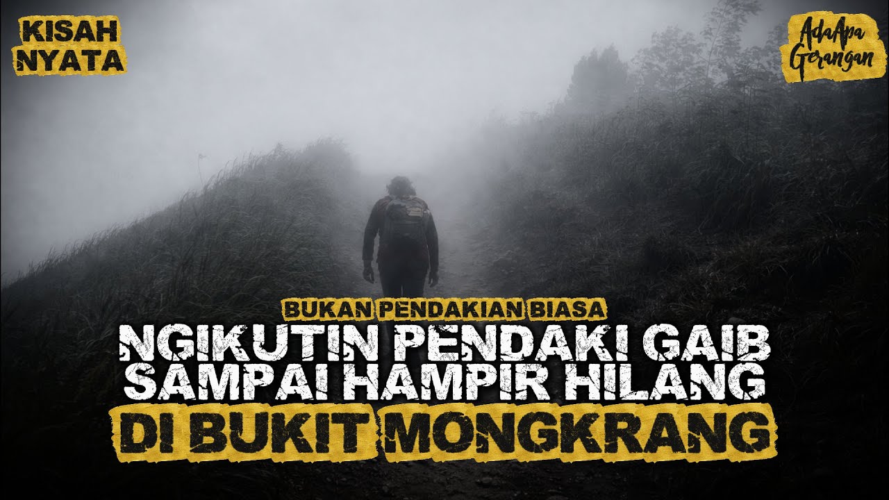 BUKIT MONGKRANG ! Apa Ini Penyebab Pendaki Hilang Misterius