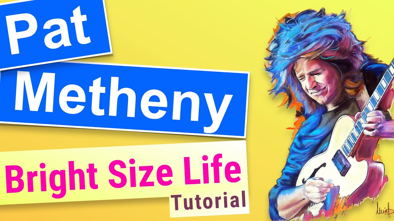 Pat Metheny Bright Size Life // TUTORIAL! (with Transcriptions)