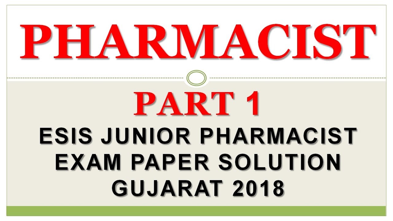 ESIS- JUNIOR PHARMACIST EXAM PAPER SOLUTION PART 1