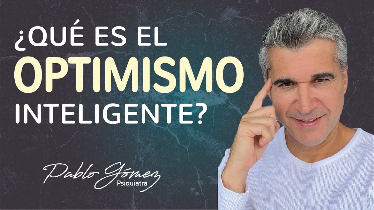 &iquest;Qu&eacute; es el OPTIMISMO INTELIGENTE? /el poder de la actitud positiva