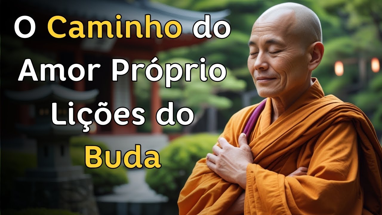 Eu Descobri o SEGREDO do Amor Próprio com Lições do Buda