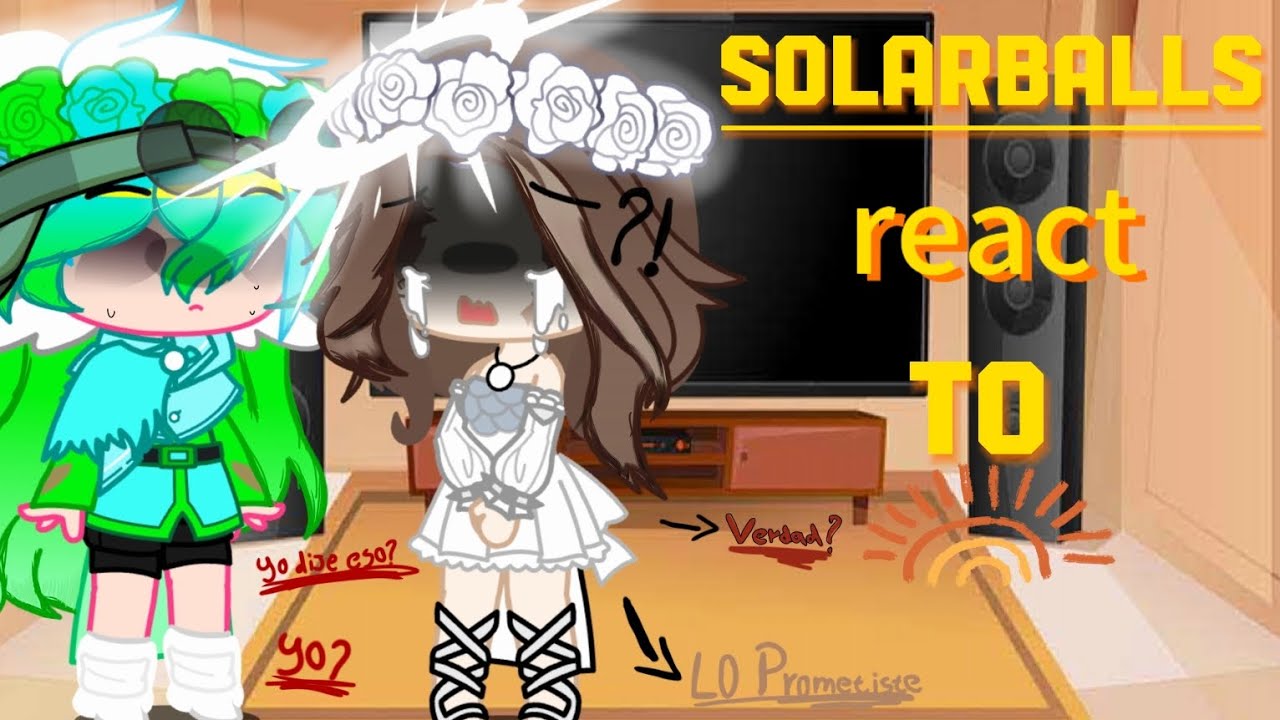°☆Solarballs react to a theia☆°/drama/ships?/solo español/