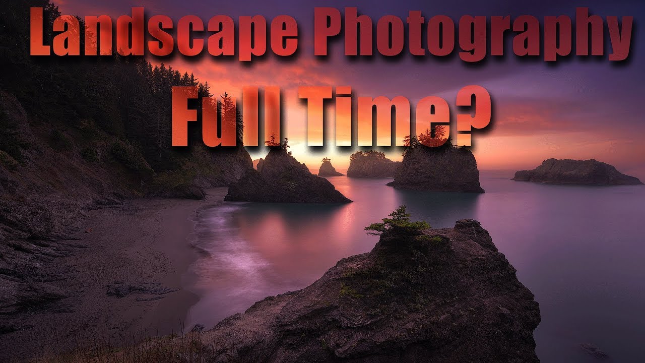 Full time Landscape Photography? - Your questions answered