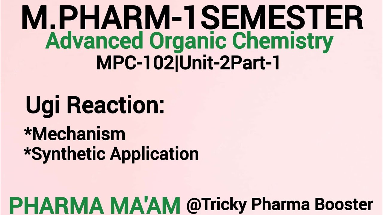 Ugi Reaction| Mechanism | Synthetic Applications| M.Pharm| MPC-102 | Unit-2Part-1 #organicchemistry