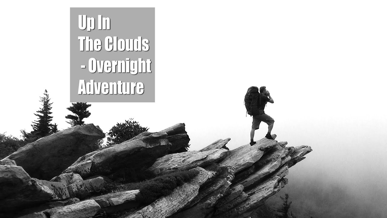 Up In The Clouds - Overnight Adventure