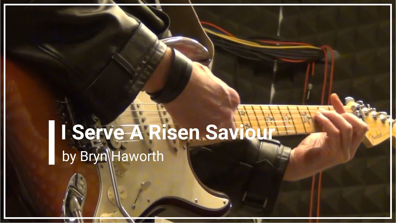 I Serve A Risen Saviour Bryn Haworth with Lyrics