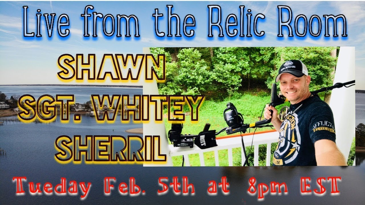 Gone Digging Live from the Relic Room featuring Shawn SGT. Whitey Sherrill