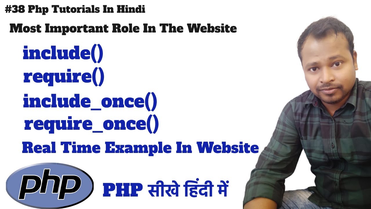 #38 How To Include Files In PHP - Include, Require, Include Once, and Require Once Tutorial In Hindi