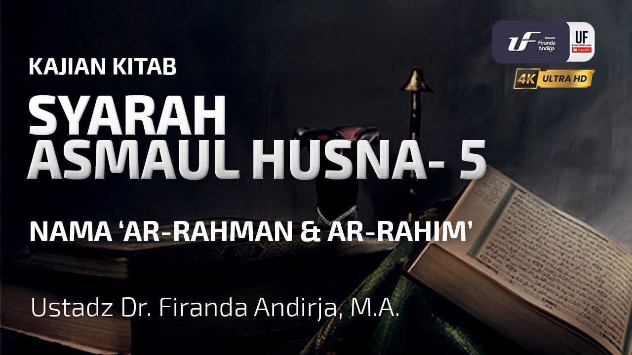 Syarah Al-Asma Al-Husna #5: Nama 'Ar-Rahman & Ar-Rahim'