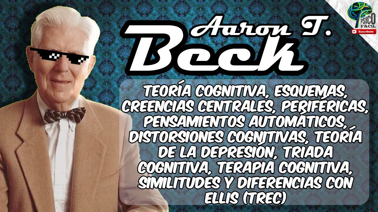 Aaron T. Beck | 🔴 TEOR&Iacute;A COGNITIVA (Resumen completo, f&aacute;cil y con ejemplos)