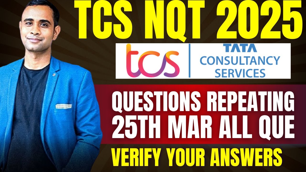 TCS NQT 25/03/2025 All Questions Solved | TCS Repeating Questions | Must Watch