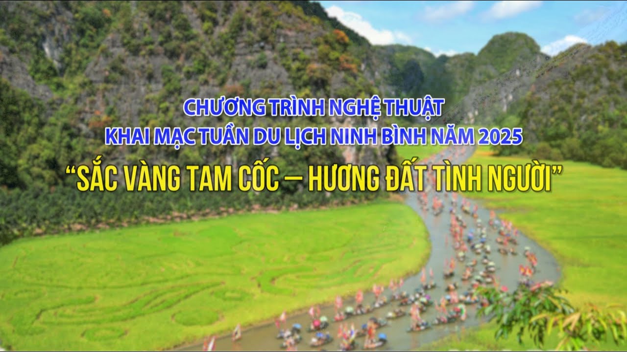 Khai mạc Tuần du lịch Ninh Bình năm 2025  “Sắc vàng Tam Cốc – Tràng An