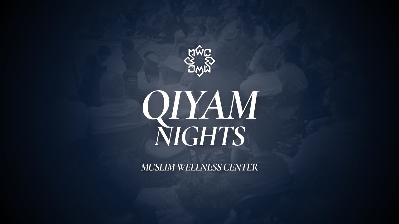 Live Qiyam Prayers | Muslim Wellness Center