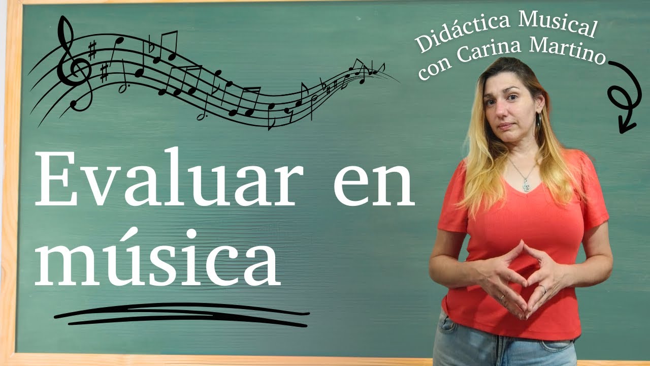 ¿Qué evaluar en música? - La evaluación en educación musical
