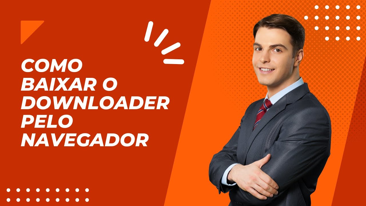 COMO BAIXAR O DOWNLOADER PELO NAVEGADOR