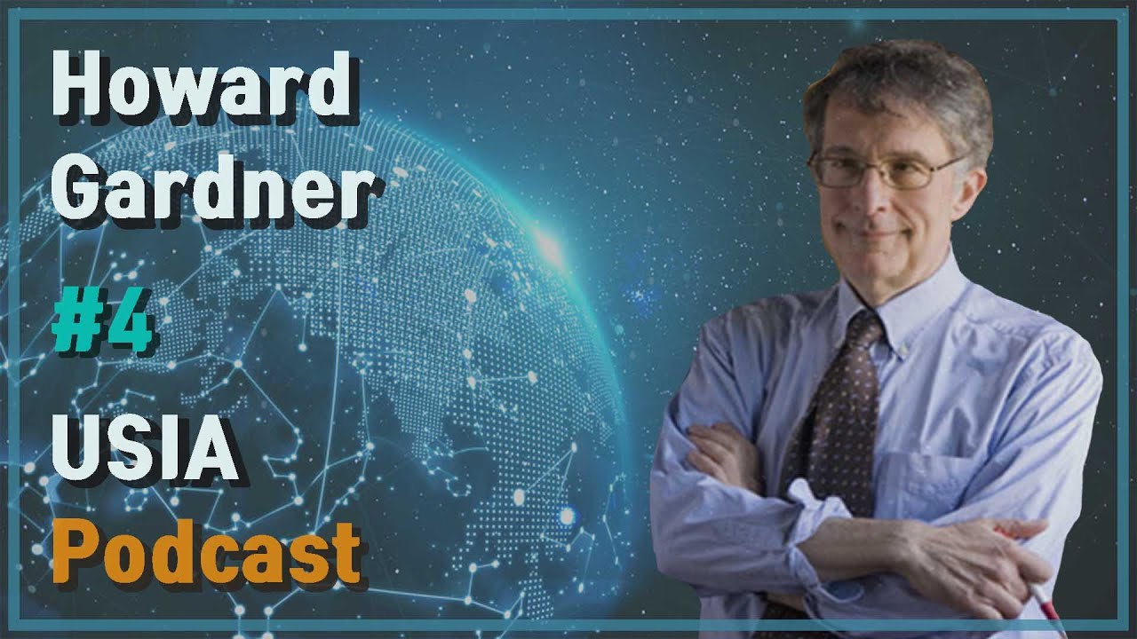 Howard Gardner: Intelligence & The Synthesizing Mind | USIA Podcast #4