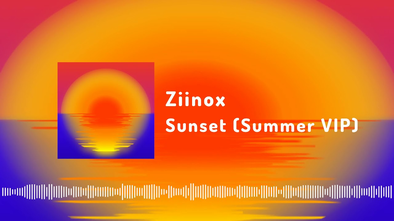 Ziinox - Sunset (Summer VIP) [Free Download]