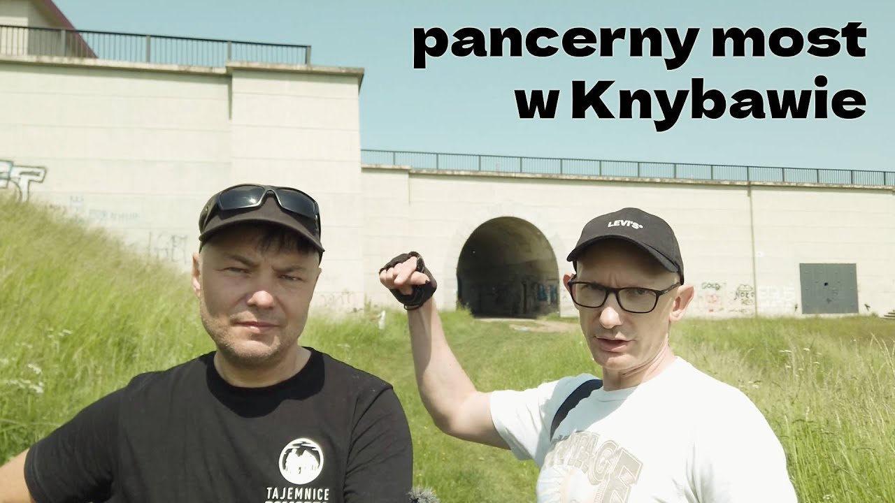 Tajemnice Pomorza - pancerny most w Knybawie