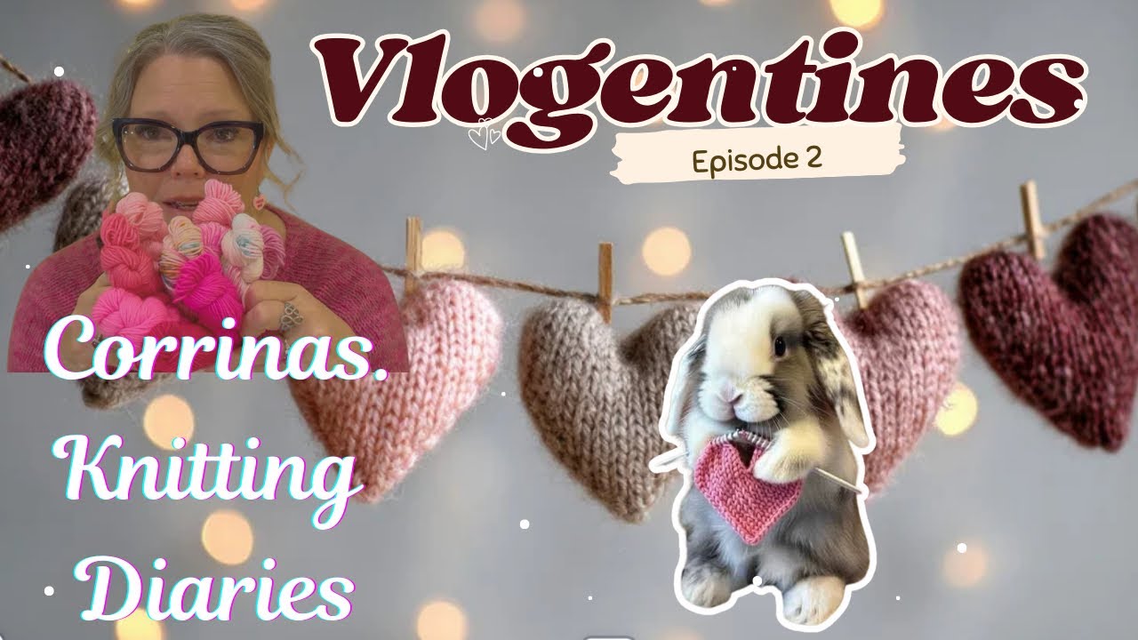 Вязаный дневник Коррины 🧶Vlogentines 💖Эпизод 2