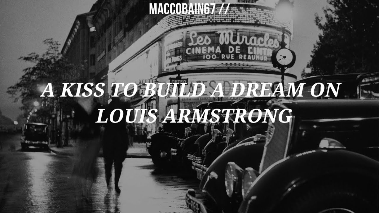 A Kiss To Build a Dream On - Louis Armstrong [Sub Español]