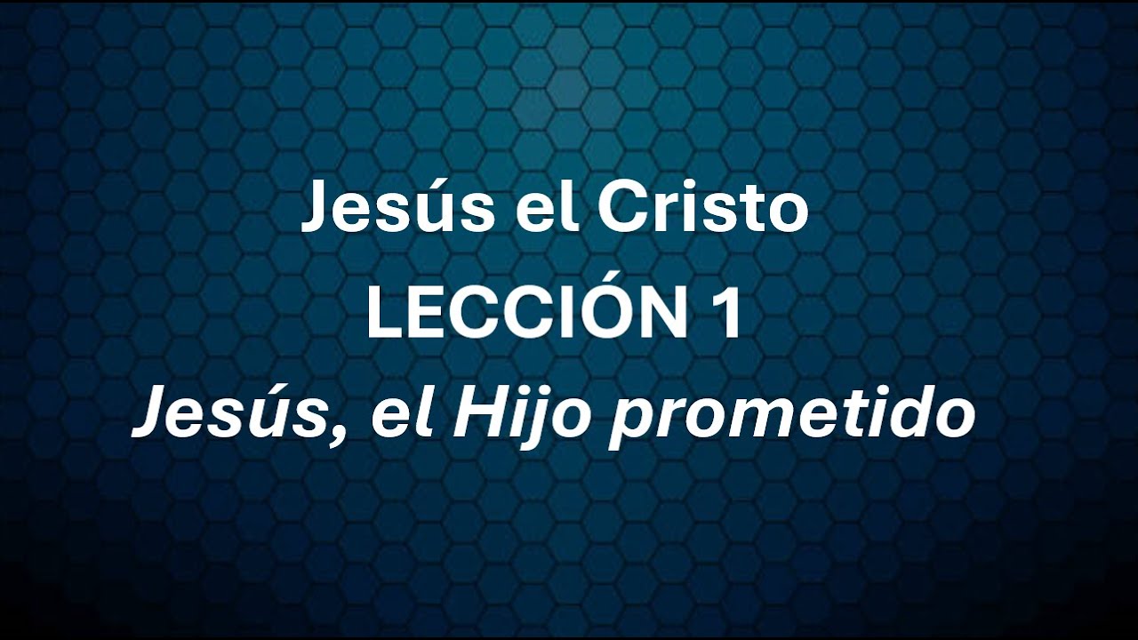 Lección 1 Jesús el Cristo