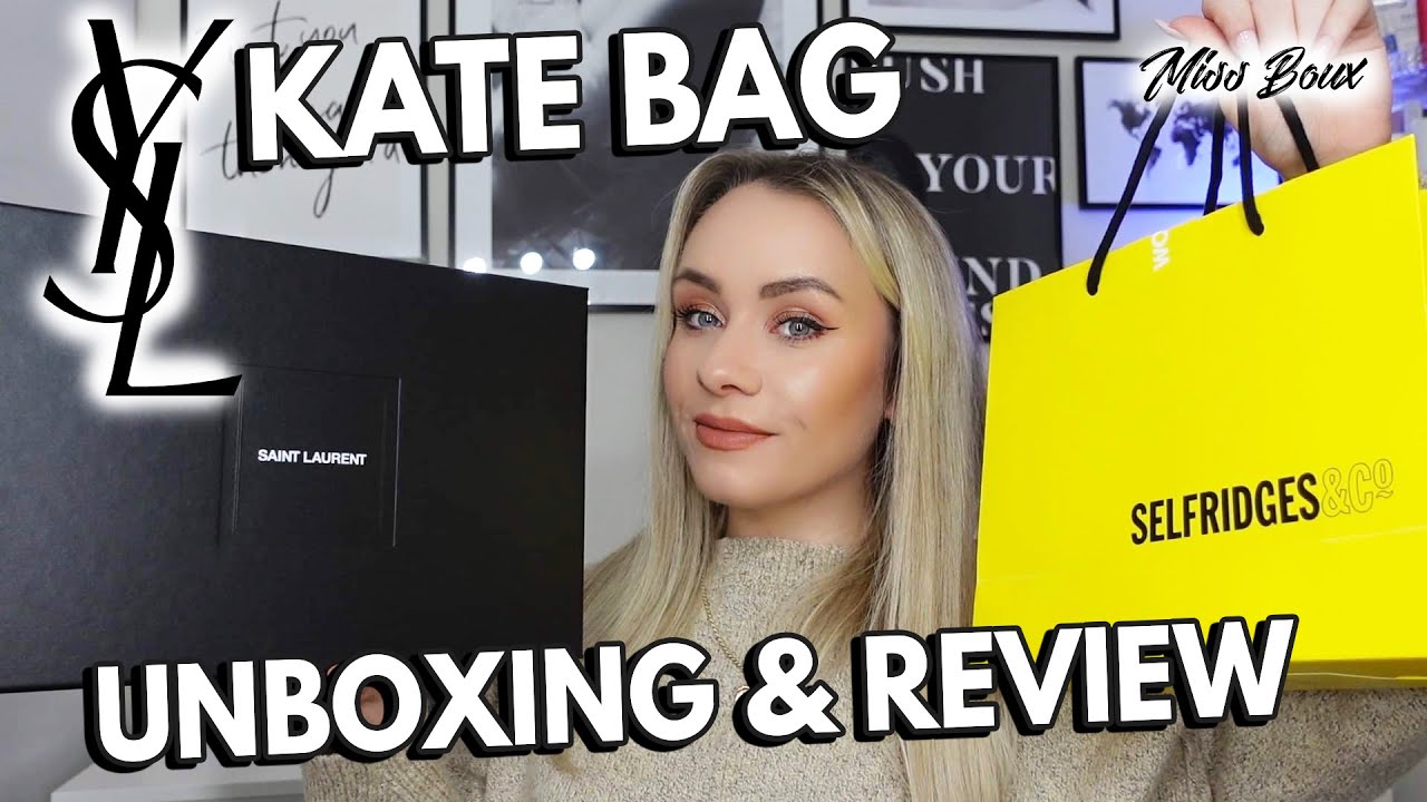 SAINT LAURENT YSL KATE BAG UNBOXING & REVIEW | NIGHTMARE SELFRIDGES EXPERIENCE STORYTIME | MISS BOUX