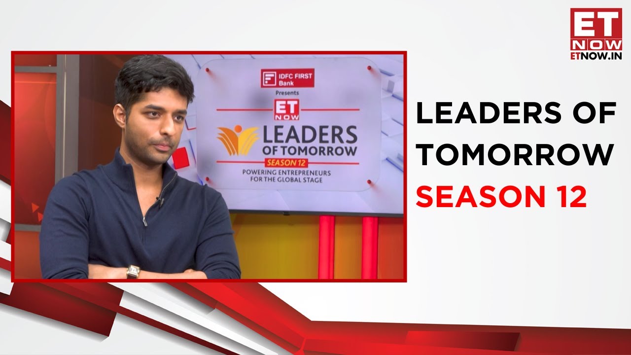Leaders of Tomorrow | Season 12 | Sharan Hegde | ET Now | Ritwika Gupta