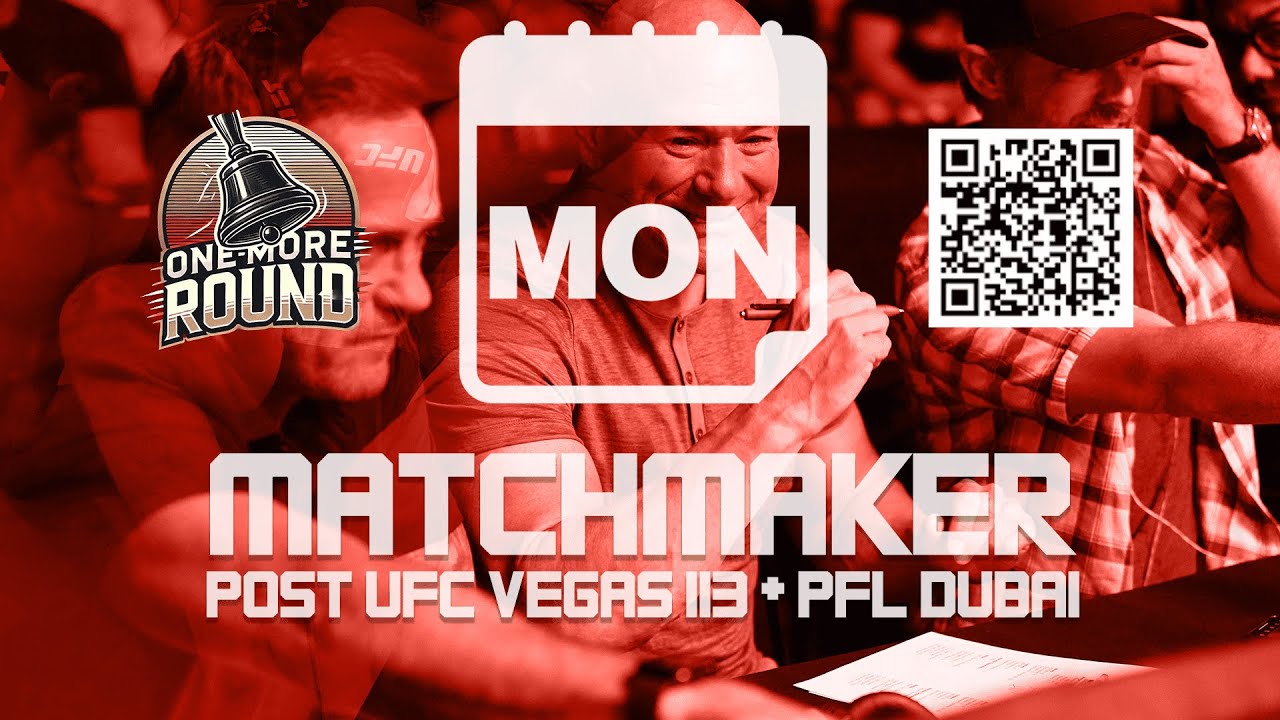 Monday Matchmaker - UFC Vegas 113 & PFL Dubai | One More Round