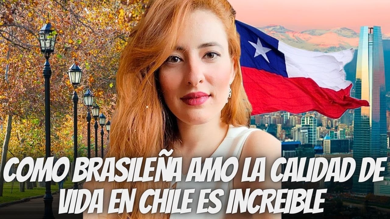 como BRASILEÑA Chile me ENAMORO hay mejor CALIDAD de VIDA que en BRASIL los BRASILEÑOS amamos CHILE