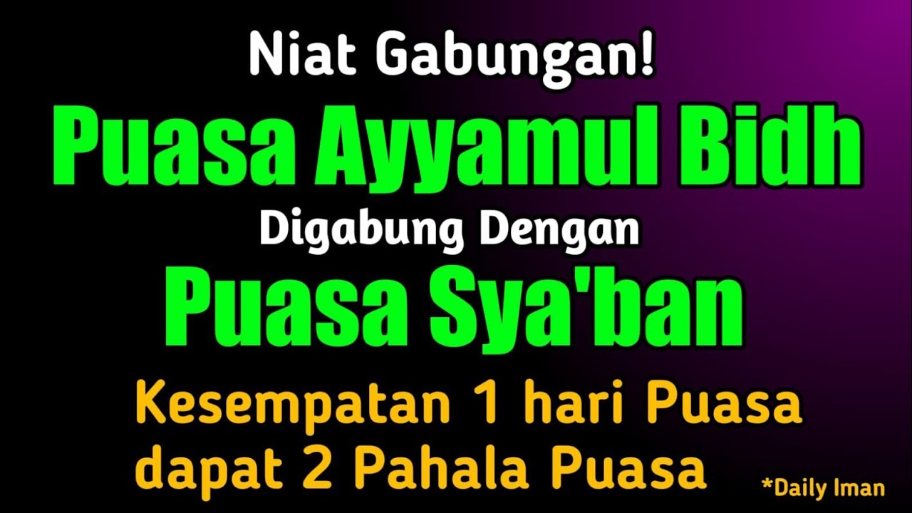 Niat Puasa Ayyamul bidh di Bulan Syaban - Puasa Syaban - Ayyamul bidh Februari 2026