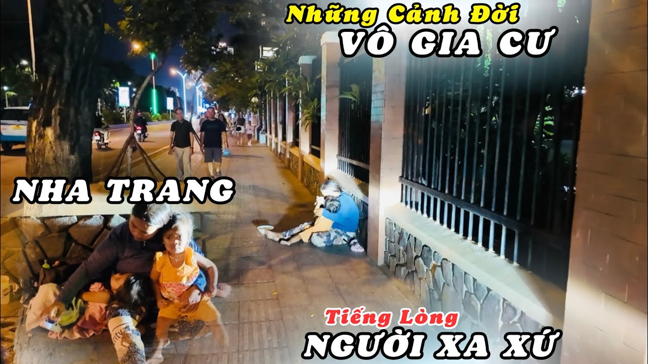 NHA TRANG: Những Cảnh Đời Vô Gia Cư Sống Về Đêm. Tiếng Lòng Những Kiều Bào Xa Xứ Nhớ Quê Hương