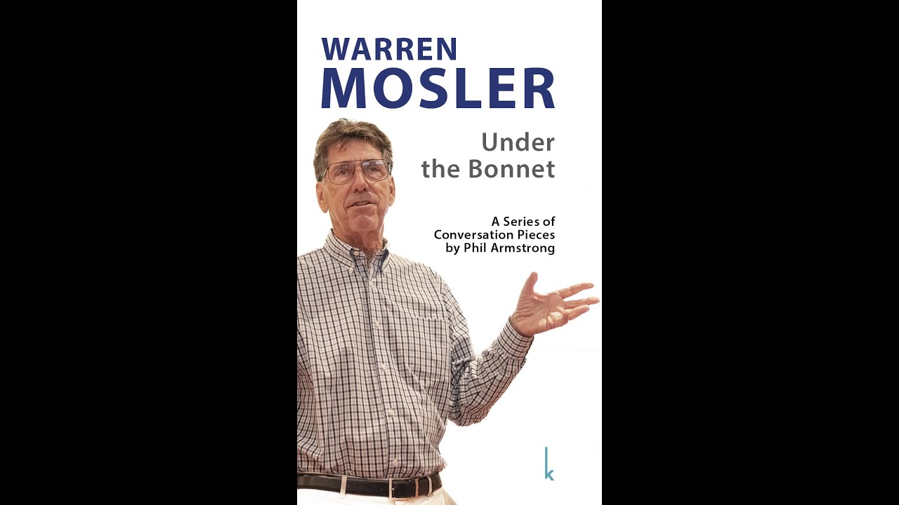 Warren Mosler: Under the Bonnet &ndash; Phil Armstrong & Warren Mosler