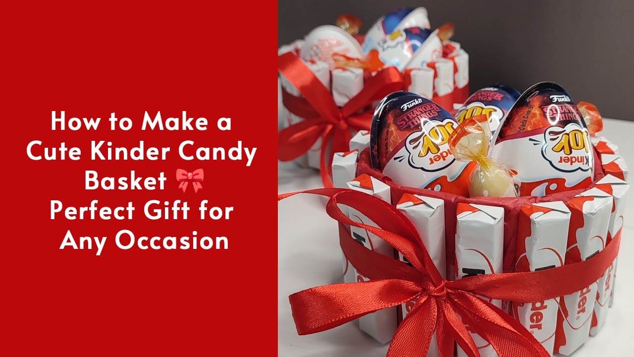 DIY Kinder Surprise Candy Gift Basket | Easy Sweet Gift Idea